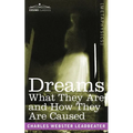 Dreams: What They Are and How They Are Caused