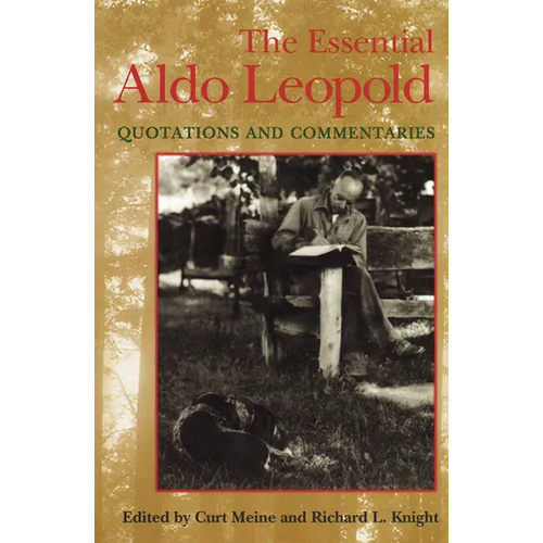 Essential Aldo Leopold: Quotations and Commentaries