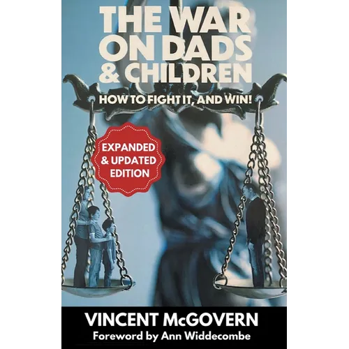 The War on Dads and Children: how to fight it, and win