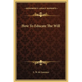How To Educate The Will