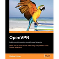 Openvpn: Building and Integrating Virtual Private Networks
