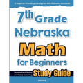 7th Grade Nebraska Math for Beginners: Standardized Testing and Home Schooling Study Guide