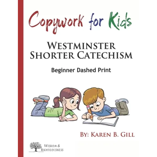 Copywork For Kids - Westminster Shorter Catechism: Beginner Dashed Print