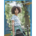 The Hunt For Milk: What if, one day, there was no milk in the world?