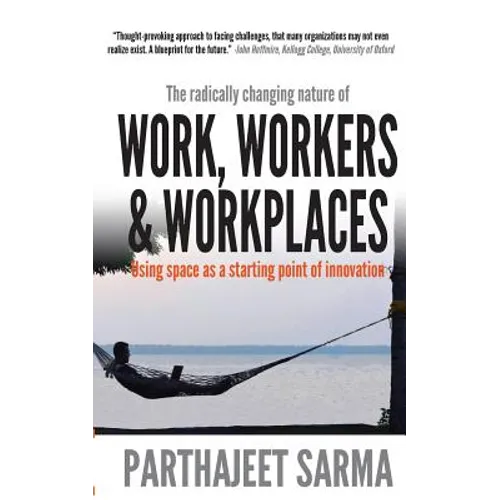 "Work, Workers & Workplaces Using space as the starting point of innovation."
