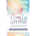 Early Arrival: 9 Things Parents Need to Know About Life in the ICU Nursery A Doctor's Step-by-Step Guide