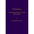 On Freedom: Organizational Science Examined Philosophically