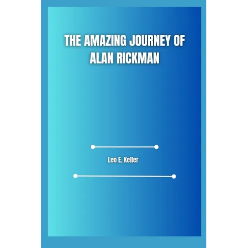 The Amazing Journey of Alan Rickman