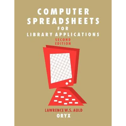 Computer Spreadsheets for Library Applications: 2nd Edition