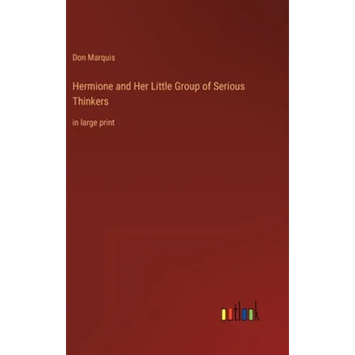Hermione and Her Little Group of Serious Thinkers: in large print