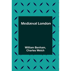 Mediæval London - Paperback