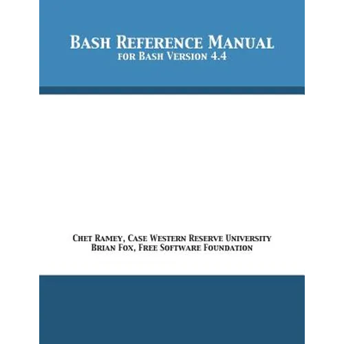 Bash Reference Manual: For Bash Version 4.4