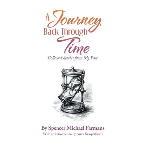A Journey Back Through Time: Collected Stories from My Past