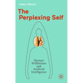 The Perplexing Self: Human Willfulness and Artificial Intelligence