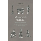 Monument Culture: International Perspectives on the Future of Monuments in a Changing World - Paperback