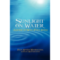 Sunlight on Water: A Guide to Soul-full Living