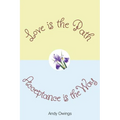 Love is the Path, Acceptance is the Way