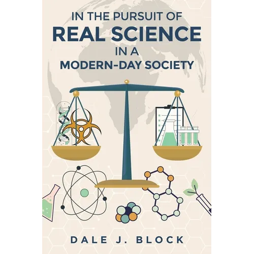 In the Pursuit of Real Science in a Modern-Day Society