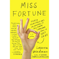 Miss Fortune: Fresh Perspectives on Having It All from Someone Who Is Not Okay