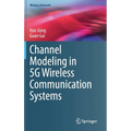 Channel Modeling in 5g Wireless Communication Systems
