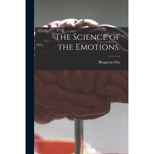 The Science of the Emotions.