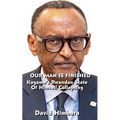 Our Man Is Finished: Kagame's Rwandan State of Himself Collapsing