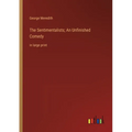 The Sentimentalists; An Unfinished Comedy: in large print