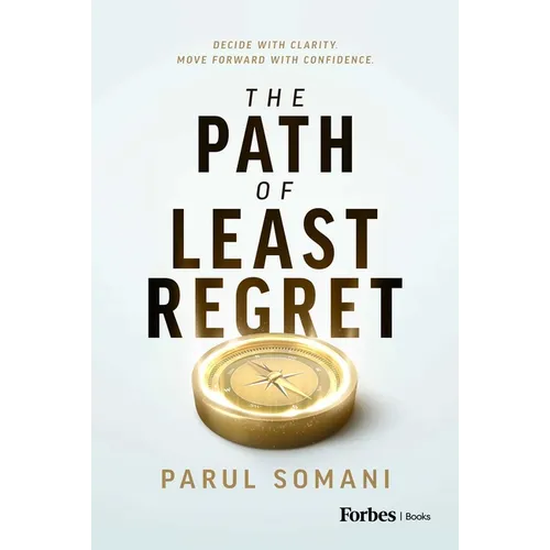 The Path of Least Regret: Decide with Clarity. Move Forward with Confidence.