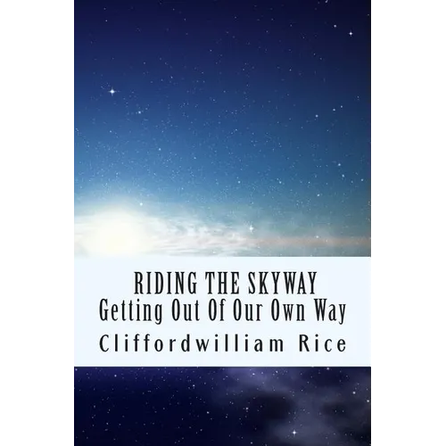 Riding the Skyway: Getting Out of Our Own Way
