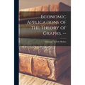 Economic Applications of the Theory of Graphs. --