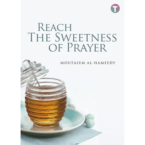Reach the Sweetness of Prayer