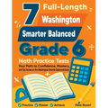 7 Full-Length Washington Smarter Balanced Grade 6 Math Practice Tests: Your Path to Confidence, Mastery, and Top Scores on the Washington Smarter Bala