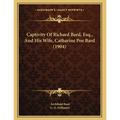 Captivity Of Richard Bard, Esq., And His Wife, Catharine Poe Bard (1904)
