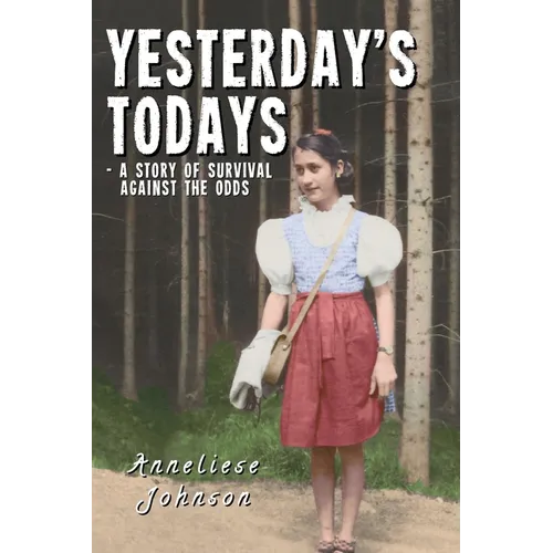 Yesterday's Todays: a story of survival against the odds