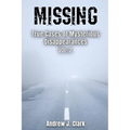 Missing True Cases of Mysterious Disappearances 2