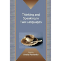 Thinking and Speaking in Two Languages. Edited by Aneta Pavlenko
