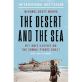 The Desert and the Sea: 977 Days Captive on the Somali Pirate Coast