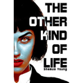 The Other Kind of Life