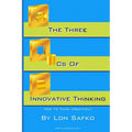 The Three Cs of Innovative Thinking: How To Think More Creatively