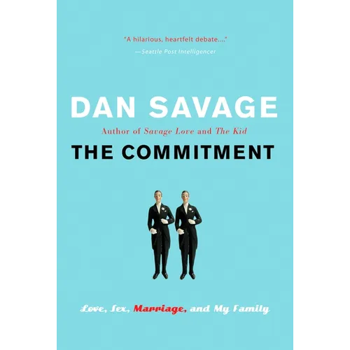 The Commitment: Love, Sex, Marriage, and My Family