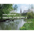 Highlights of English Cathedrals: Discover the architecture, beauty and inspiration of British Cathedrals