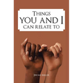 Things You and I Can Relate To