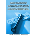 Leading organizational change using action learning