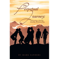 The Perpetual Journey: Growing a Strong Healthy Relationship