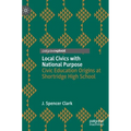 Local Civics with National Purpose: Civic Education Origins at Shortridge High School