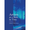 Artists at a Shift in Time: Courage in a Time of Conflict and Change