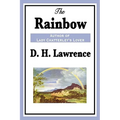 The Rainbow: A Classic Novel of Love, Freedom, and the Brangwen Family