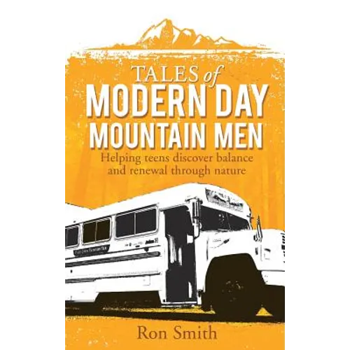 Tales of Modern Day Mountain Men