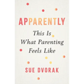 Apparently: This Is What Parenting Feels Like