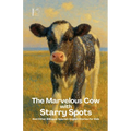 The Marvelous Cow with Starry Spots And Other Bilingual Spanish-English Stories for Kids